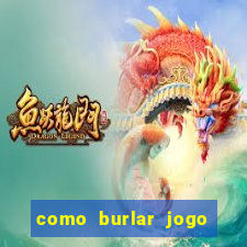 como burlar jogo do tigre